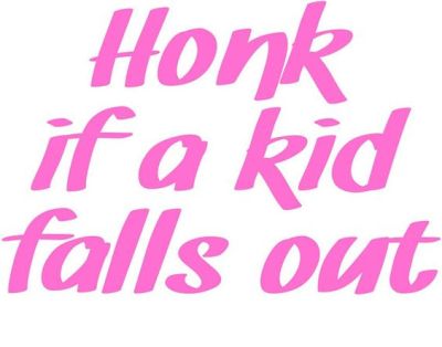 funny honk if a kid falls out