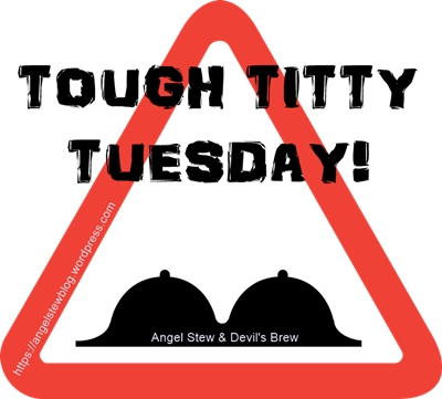 TOUGH TITTY TUESAY